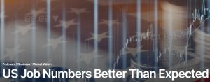US Job Numbers Better Than Expected